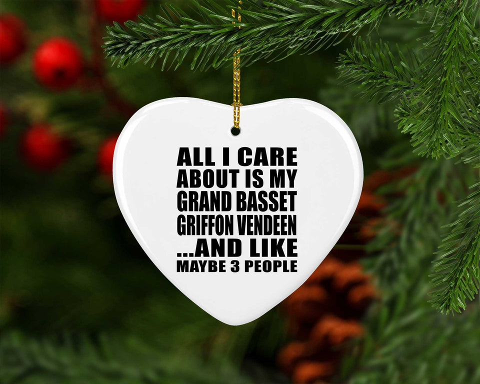 All I Care About Is My Grand Basset Griffon Vendeen - Heart Ornament