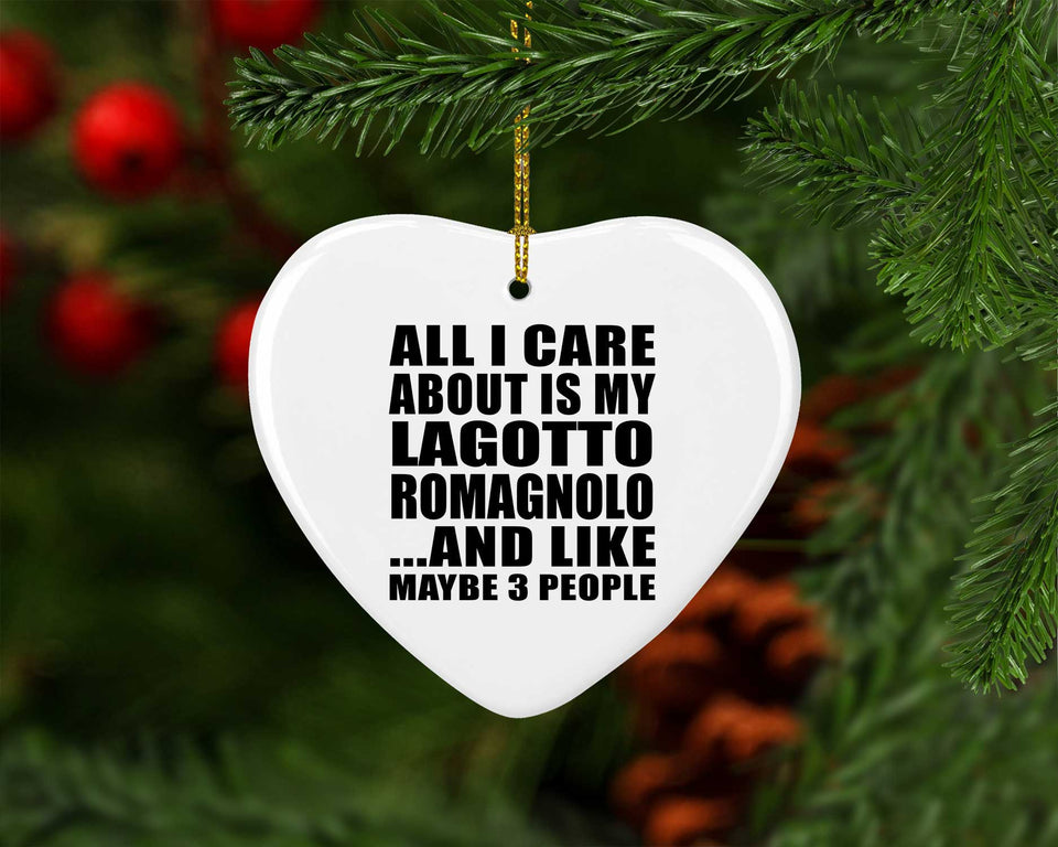 All I Care About Is My Lagotto Romagnolo - Heart Ornament