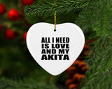 All I Need Is Love And My Akita - Heart Ornament