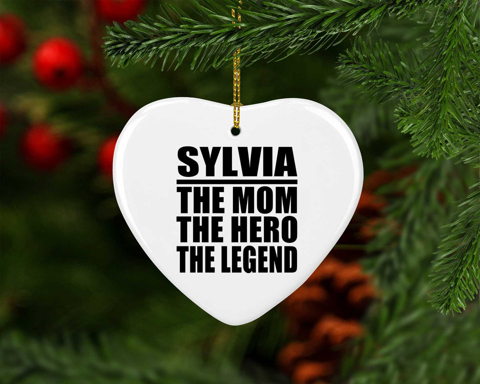 Sylvia The Mom The Hero The Legend - Heart Ornament