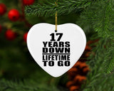 17th Anniversary 17 Years Down Lifetime To Go - Heart Ornament