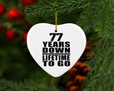 77th Anniversary 77 Years Down Lifetime To Go - Heart Ornament