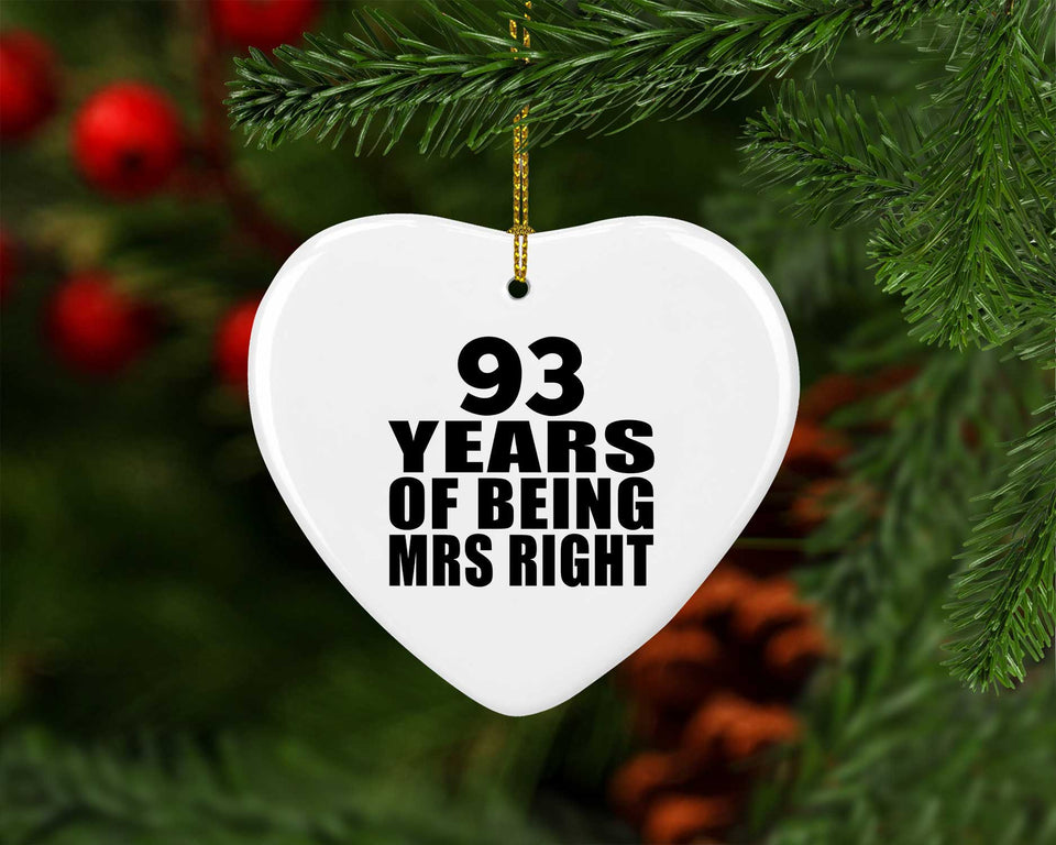 93rd Anniversary 93 Years Of Being Mrs Right - Heart Ornament