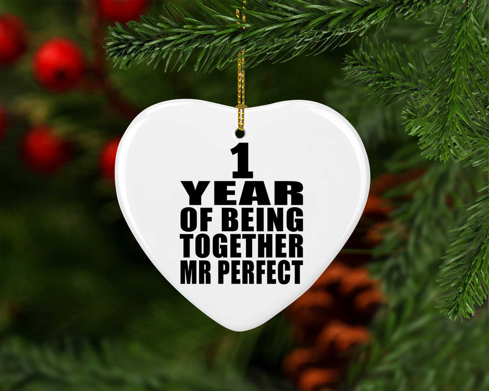 1st Anniversary 1 Year Of Being Mr Perfect - Heart Ornament