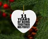 11th Anniversary 11 Years Of Being Mrs Perfect - Heart Ornament