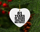 81st Anniversary 81 Years Of Being Mrs Perfect - Heart Ornament