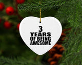 3rd Birthday 3 Years Of Being Awesome - Heart Ornament