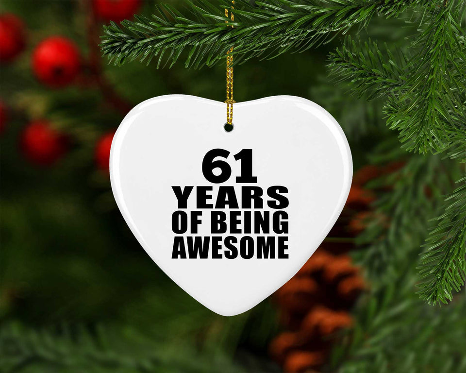 61st Birthday 61 Years Of Being Awesome - Heart Ornament