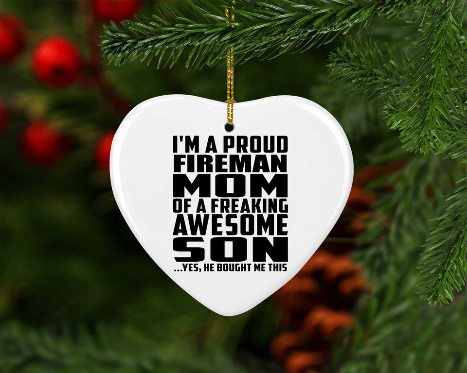 Proud Fireman Mom Of Awesome Son - Heart Ornament