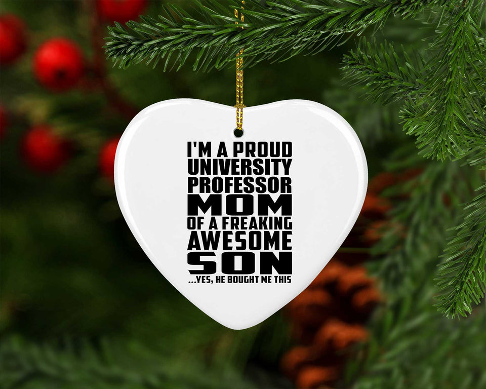 Proud University Professor Mom Of Awesome Son - Heart Ornament