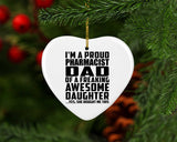 Proud Pharmacist Dad Of Awesome Daughter - Heart Ornament