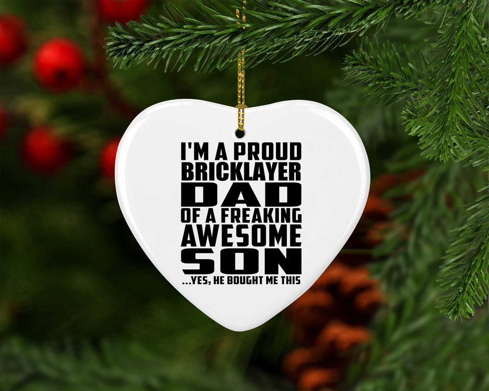 Proud Bricklayer Dad Of Awesome Son - Heart Ornament