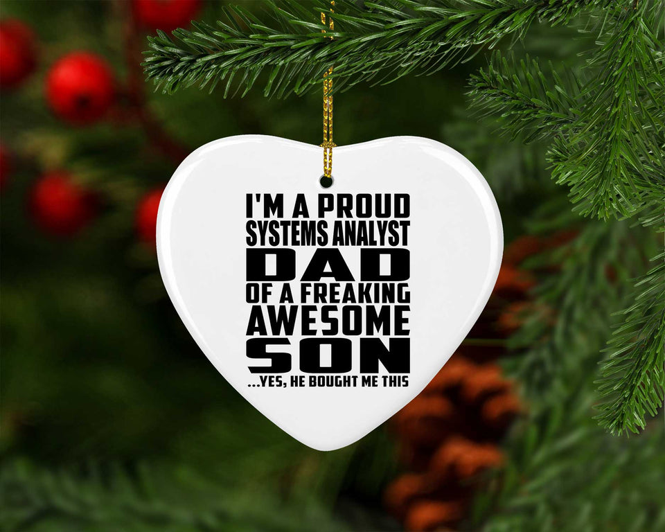 Proud Systems Analyst Dad Of Awesome Son - Heart Ornament