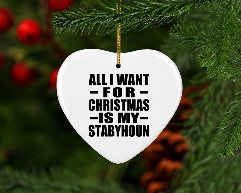 All I Want For Christmas Is My Stabyhoun - Heart Ornament