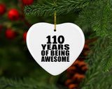 110th Birthday 110 Years Of Being Awesome - Heart Ornament