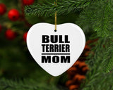Bull Terrier Mom - Heart Ornament