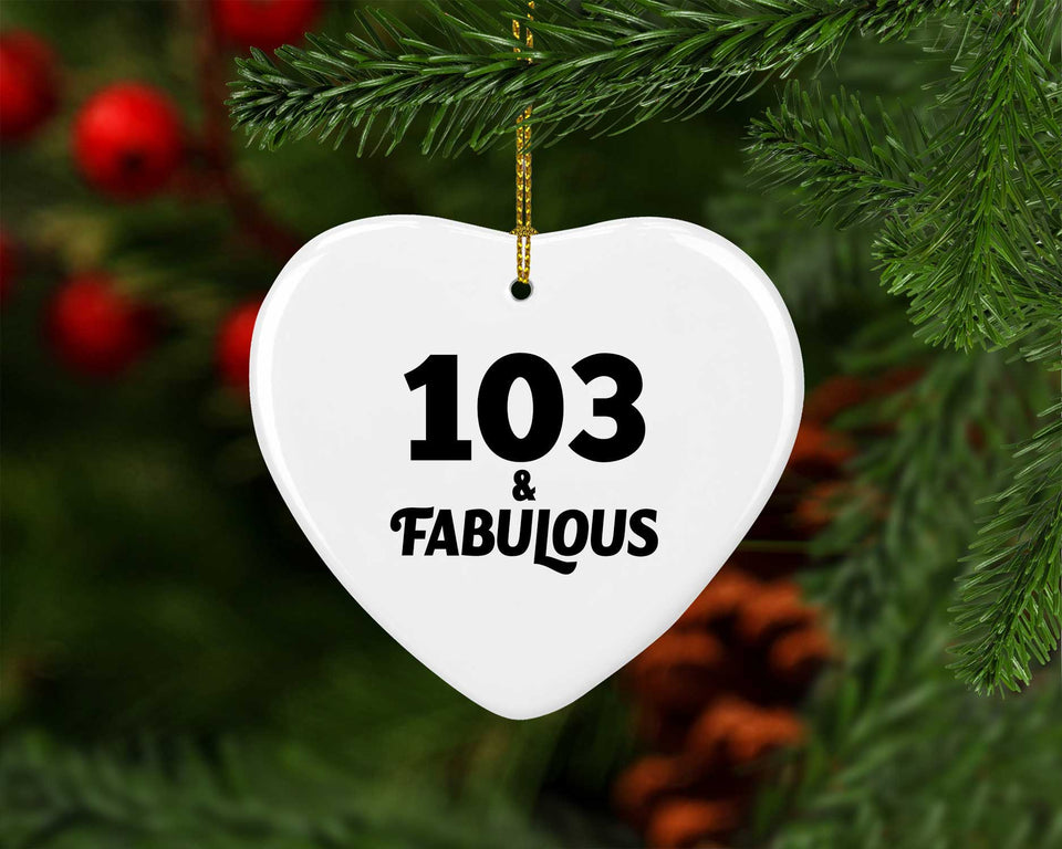 103rd Birthday 103 & Fabulous - Heart Ornament