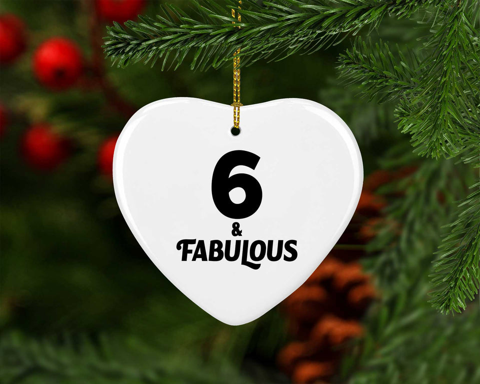6th Birthday 6 & Fabulous - Heart Ornament