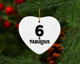 6th Birthday 6 & Fabulous - Heart Ornament