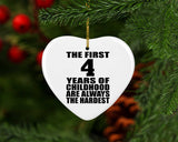 4th Birthday First 4 Years of Childhood Are The Hardest - Heart Ornament