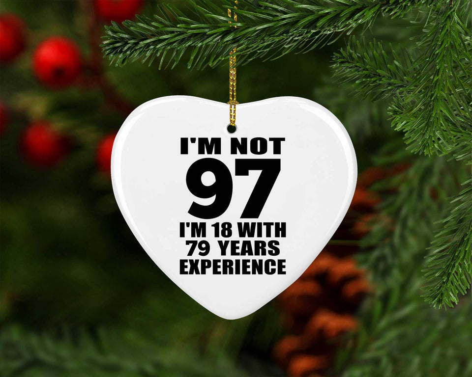 97th Birthday I'm Not 97 I'm 18 With 79 Years Experience - Heart Ornament