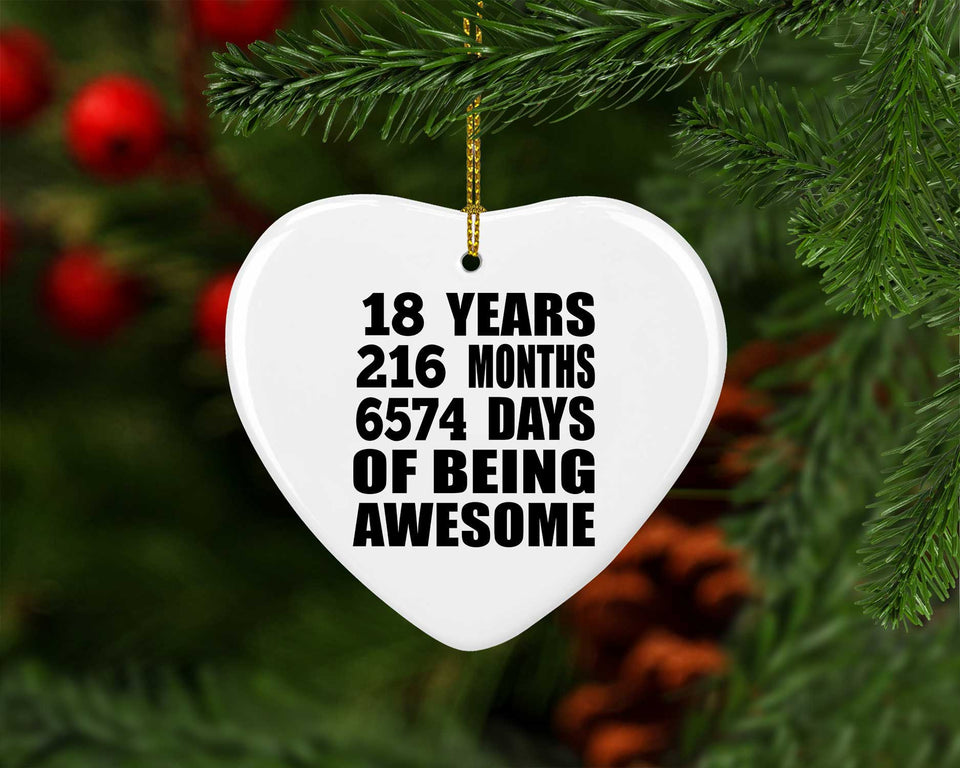18th Birthday 18 Years 216 Months 6574 Days Of Awesome - Heart Ornament