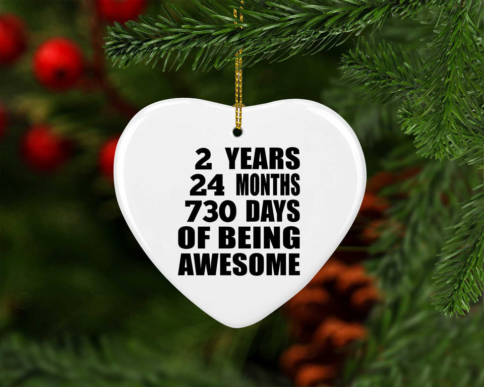 2nd Birthday 2 Years 24 Months 730 Days Of Awesome - Heart Ornament