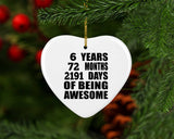 6th Birthday 6 Years 72 Months 2191 Days Of Awesome - Heart Ornament