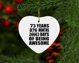 73rd Birthday 73 Years 876 Months 26663 Days Of Awesome - Heart Ornament