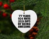 77th Birthday 77 Years 924 Months 28124 Days Of Awesome - Heart Ornament
