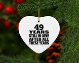 49th Anniversary 49 Years Still In Love After These Years - Heart Ornament