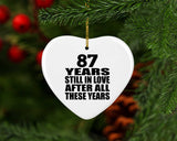 87th Anniversary 87 Years Still In Love After These Years - Heart Ornament