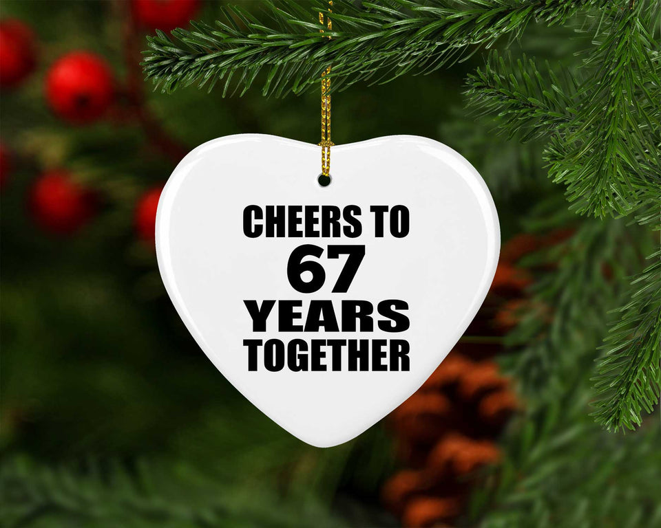 67th Anniversary Cheers To 67 Years Together - Heart Ornament