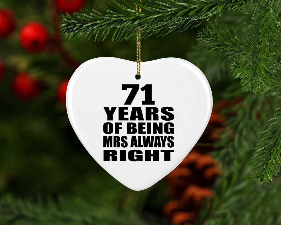71st Anniversary 71 Years of Being Mrs Always Right - Heart Ornament