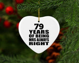 79th Anniversary 79 Years of Being Mrs Always Right - Heart Ornament