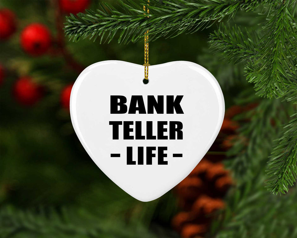 Bank Teller Life - Heart Ornament