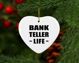 Bank Teller Life - Heart Ornament
