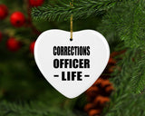 Corrections Officer Life - Heart Ornament
