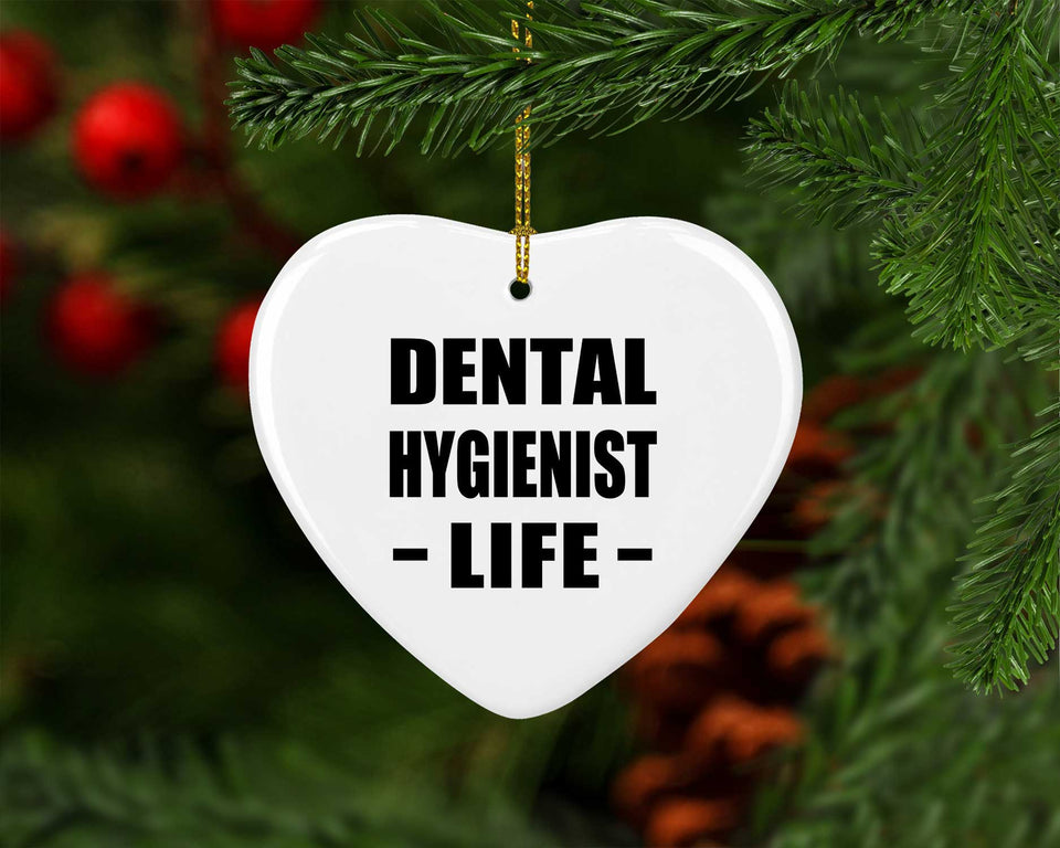 Dental Hygienist Life - Heart Ornament