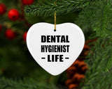 Dental Hygienist Life - Heart Ornament