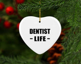 Dentist Life - Heart Ornament