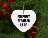 Equipment Repairer Life - Heart Ornament