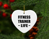 Fitness Trainer Life - Heart Ornament