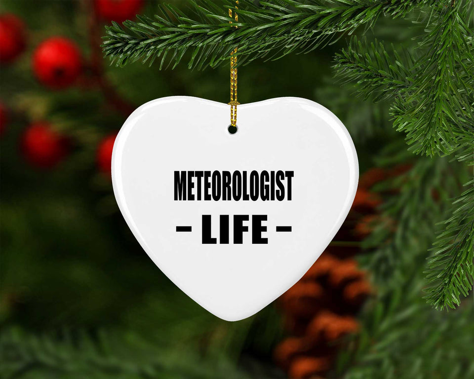 Meteorologist Life - Heart Ornament