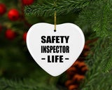 Safety Inspector Life - Heart Ornament