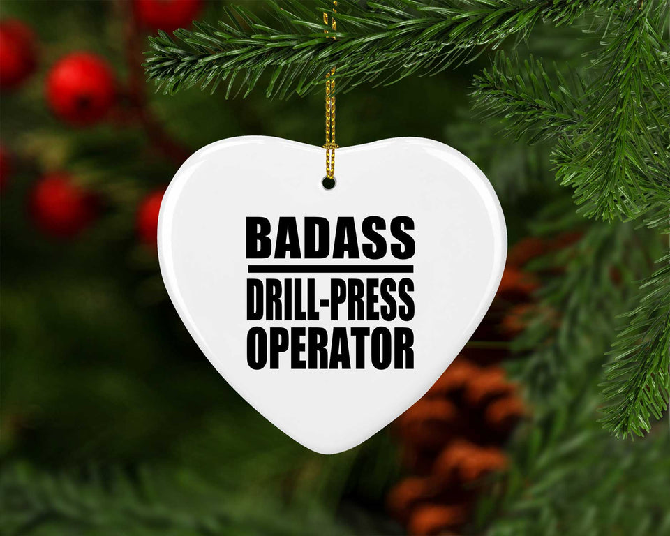 Badass Drill-Press Operator - Heart Ornament