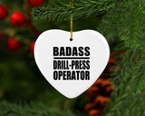 Badass Drill-Press Operator - Heart Ornament