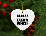 Badass Loan Officer - Heart Ornament