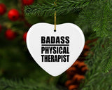 Badass Physical Therapist - Heart Ornament