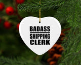 Badass Shipping Clerk - Heart Ornament